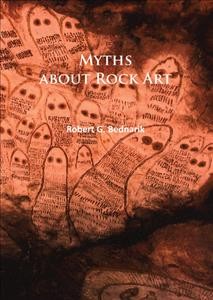 Myths about rock art / Robert G. Bednarik.