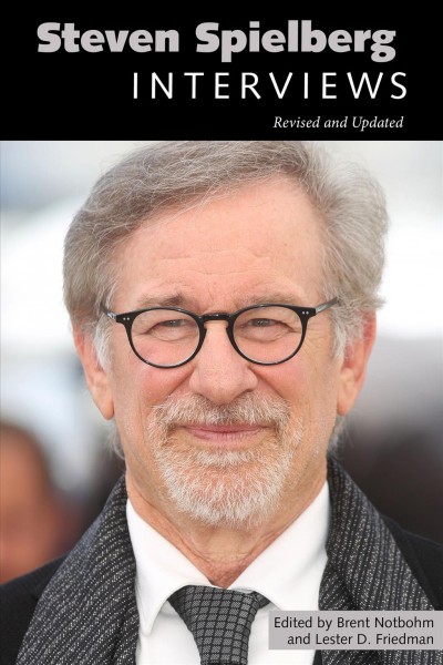 Steven Spielberg : interviews, revised and updated / edited by Brent Notbohm and Lester D. Friedman.