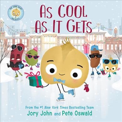 The cool bean presents: as cool as it gets : As Cool as It Gets [electronic resource] / Jory John.