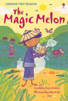 The magic melon : a Chinese fairy tale / retold by Rosie Dickins ; illustrated by Sara Rojo.