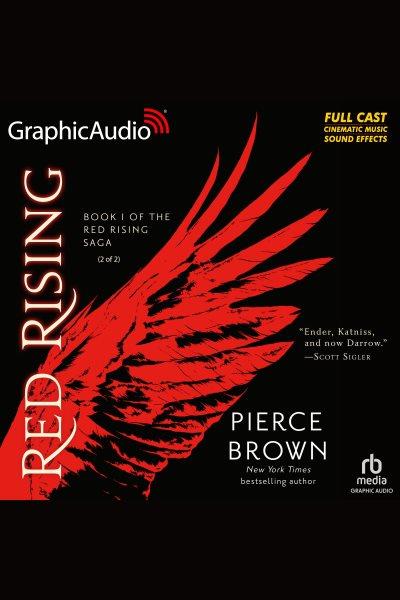 Red Rising (2 of 2) [Dramatized Adaptation] [electronic resource] / Pierce Brown.