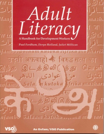 Adult literacy : a handbook for development workers / Paul Fordham, Deryn Holland, Juliet Millican.
