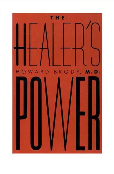 The healer's power / Howard Brody.