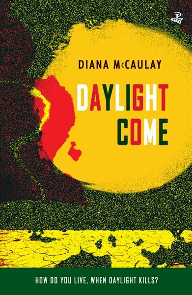 Daylight come / Diana McCaulay.