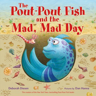 The Pout-Pout Fish and the mad, mad day / Deborah Diesen