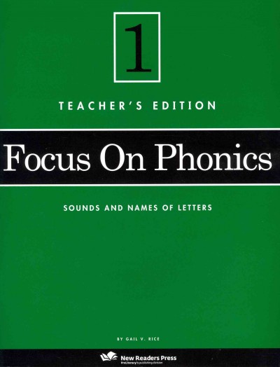 Focus on phonics. 1, Sounds and names of letters. Teacher's edition/ by Gail V. Rice.