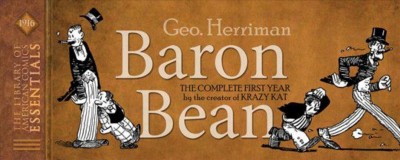 Baron Bean / by George Herriman ; edited and designed by Dean Mullaney ; art restoration by Lorraine Turner, Dean Mullaney, and Dale Crain.