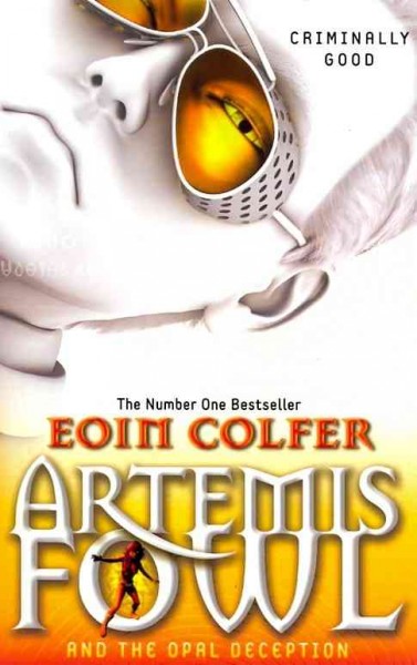 Artemis Fowl and the Opal deception / Eoin Colfer.