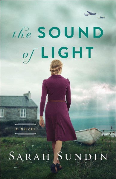 The sound of light : a novel [electronic resource] / Sarah Sundin.
