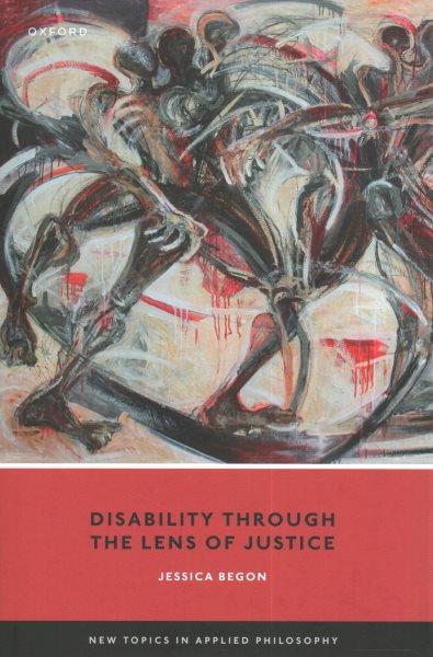 Disability through the lens of justice / Jessica Begon.