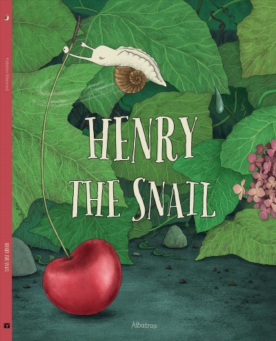 Henry the snail / Katarína Macurová ; translated by Andrew Oakland.