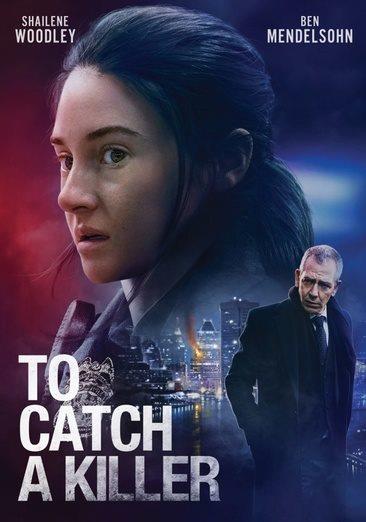 To catch a killer [videorecording] / Vertical Entertainment, FilmNation Entertainment and RainMaker films present ; a FilmNation Entertainment production ; produced by Aaron Ryder, Stuart Manashil, Shailene Woodley, Damián Szifron ;written by Damián Szifron & Jonathan Wakeham ; directed by Damián Szifron.