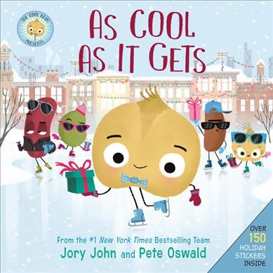 As cool as it gets / written by Jory John ; cover illustration by Pete Oswald ; interior illustrations by Saba Joshaghani ; based on artwork by Pete Oswald