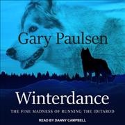 Winterdance : the fine madness of running the Iditarod / Gary Paulsen.