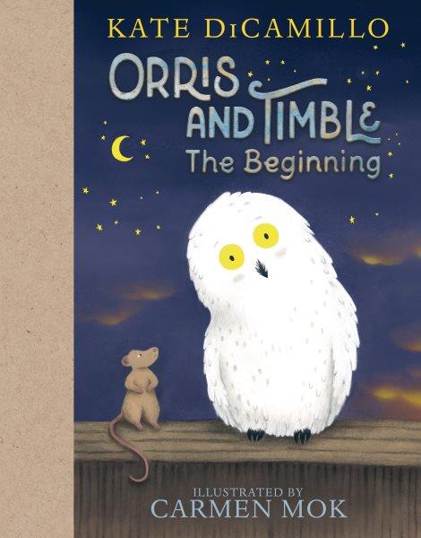 Orris and Timble : The Beginning / illustrated by Mok, Carmen.