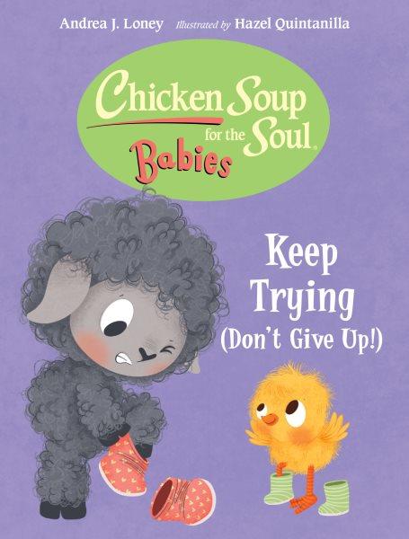 Keep trying (don't give up!) / Andrea J. Loney ; illustrated by Hazel Quintanilla.