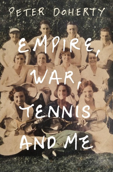 Empire, war, tennis and me.