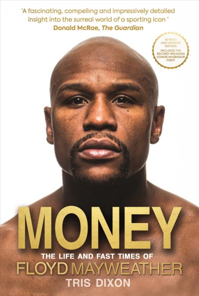 Money : the life and fast times of Floyd Mayweather / Tris Dixon.