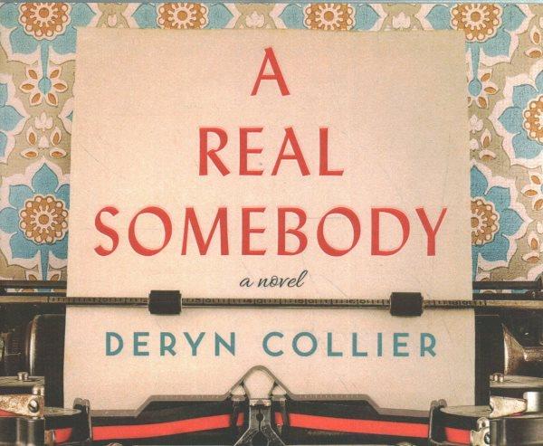 A real somebody / Deryn Collier. [sound recording] / [sound recording-MP3 format] /