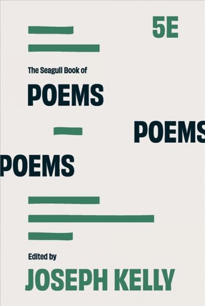 The seagull book of poems / edited by Joseph Kelly, College of Charleston.