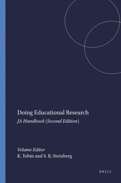 Doing educational research : a handbook / edited by Kenneth Tobin and Shirley R. Steinberg.