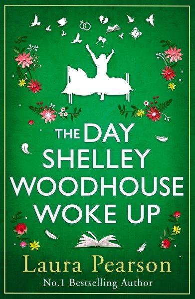 The Day Shelley Woodhouse Woke Up [electronic resource] / Laura Pearson.