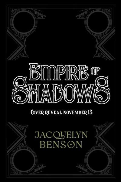 Empire of Shadows [electronic resource] / Jacquelyn Benson.