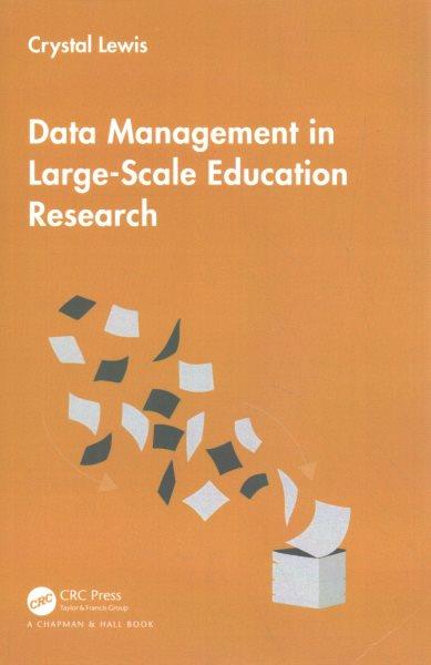 Data management in large-scale education research / Crystal Lewis.