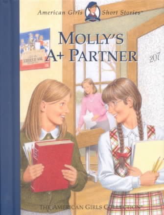 Molly's A+ partner / by Valerie Tripp ; illustrations by Nick Backes.