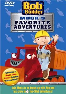 Bob the builder: Muck's favorite adventures [videorecording] / HOT Animation ; HIT Entertainment PLC ; producer, Jackie Cockle ; directors, Nick Herbert, Andy Burns, Sarah Ball.