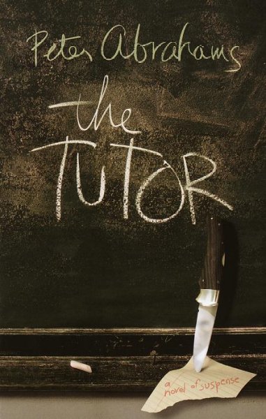 The tutor / Peter Abrahams.