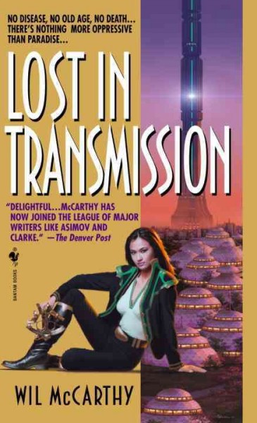 Lost in transmission / Wil McCarthy.