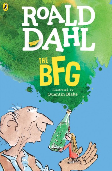 The BFG / Roald Dahl ; illustrated by Quentin Blake.