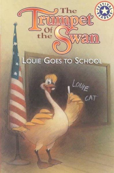 The trumpet of the swan. Louie goes to school / Lin Oliver ; based on the screenplay by Judy Rothman Rofé.