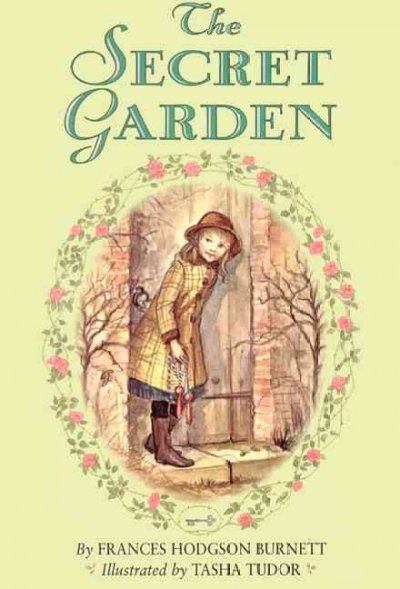 The secret garden / by Frances Hodgson Burnett ; pictures by Tasha Tudor.