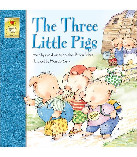 The three little pigs / retold by Patricia Seibert ; illustrated by Horacio Elena.