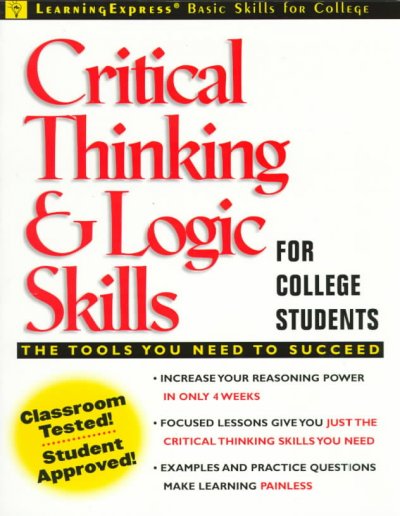 Critical thinking and logic skills for college students / Elizabeth Chesla.