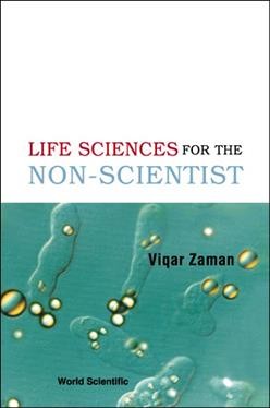 Life sciences for the non-scientist / Viqar Zaman.