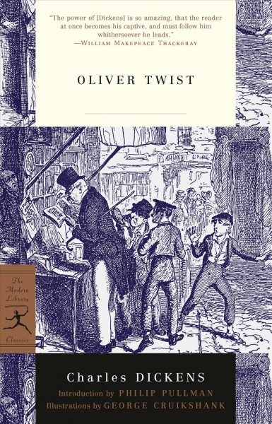 Oliver Twist / Charles Dickens ; introduction by Philip Pullman ; original illustrations by George Cruikshank ; notes and appendix by James Danly.