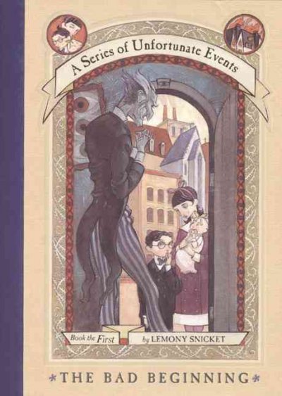 The bad beginning / by Lemony Snicket: illustrations by Brett Helquist.