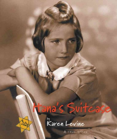 Hana's suitcase :(INCLUDES CD) [kit] : a true story / by Karen Levine.