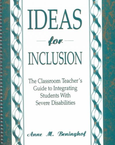 Ideas for inclusion : the classroom teacher's guide to integrating students with severe disabilities.