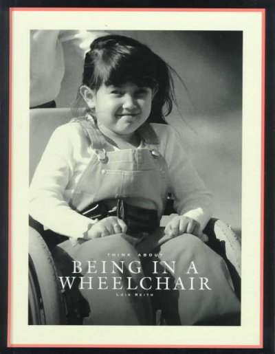 Think about being in a wheelchair / by Lois Keith.