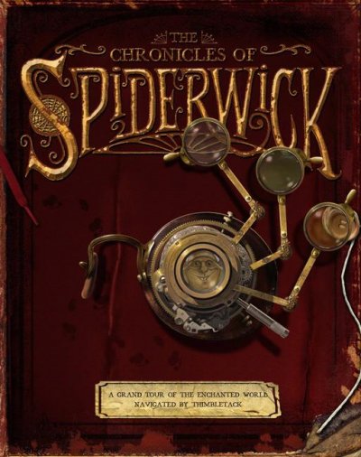 The chronicles of Spiderwick : a grand tour of the enchanted world navigated by Thimbletack / Tony DiTerlizzi and Holly Black.