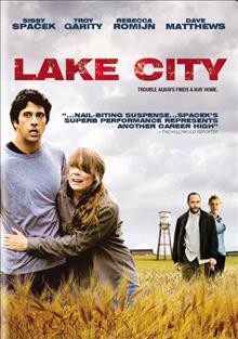 Lake City [videorecording] / a Screen Media Films release and Mark Johnson presents a Sixty-Six  Productions film ; produced by Allison Sarofim, Donna L. Bascom, Mike S. Ryan ; written and directed by Hunter Hill and Perry Moore.