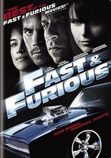 Fast & furious [videorecording] / a Universal Pictures presentation in association with Relativity Media, an Original Film/One Race Films production, a Justin Lin film ; produced by Neal H. Mortiz, Vin Diesel, Michael Fottrell ; written by Chris Morgan ; directed by Justin Lin.