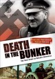 Death in the bunker the true story of Hitler's downfall  Cover Image