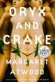 Oryx and Crake : a novel  Cover Image