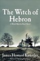 Go to record The Witch of Hebron : a world made by hand novel