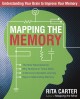 Mapping the memory : understanding your brain to improve your memory  Cover Image